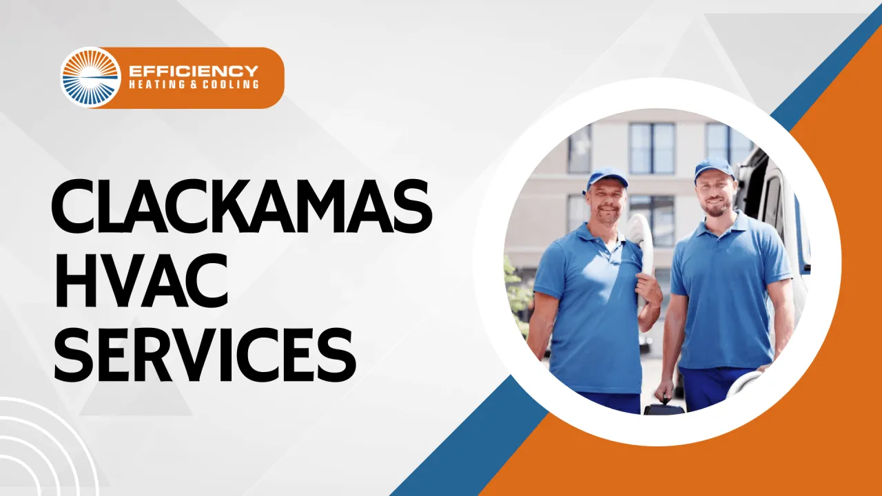 Clackamas HVAC Company — Heat Pump / Furnace / AC Repair Installation Solutions